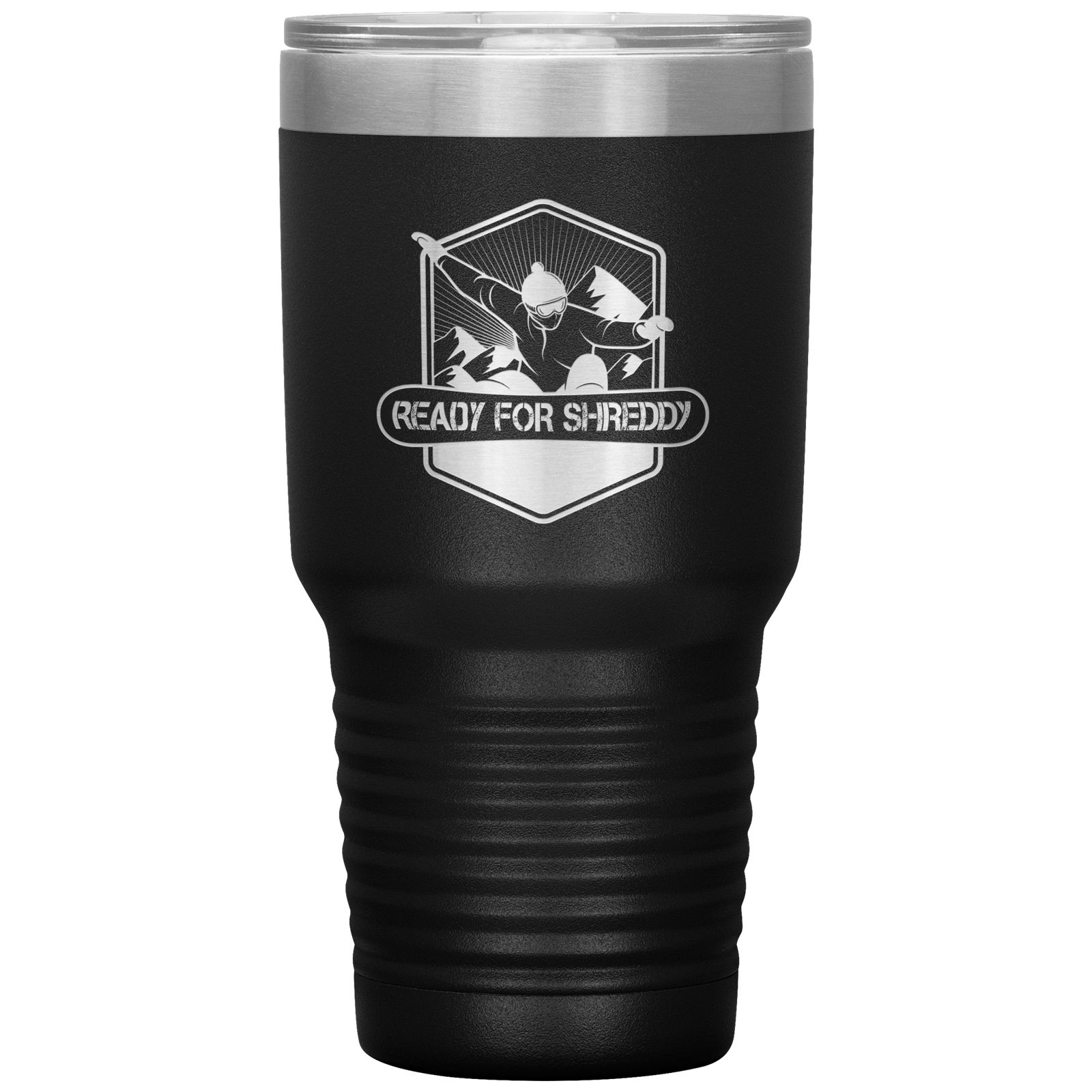 Ready For Shreddy Snowboard 30oz Tumbler - Powderaddicts