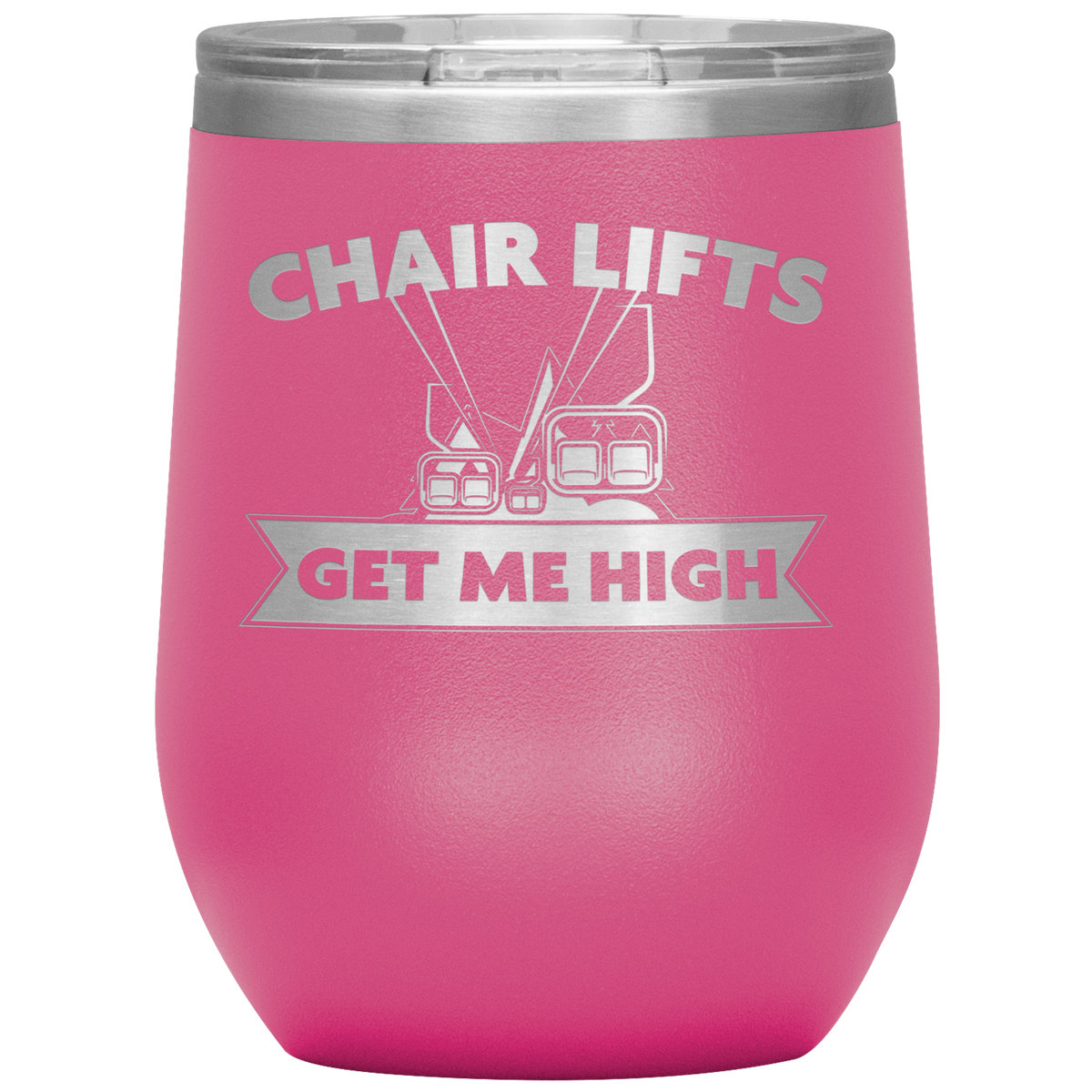Chairlifts Get Me High Wine 12oz Tumbler - Powderaddicts