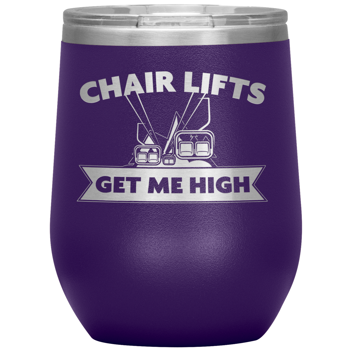 Chairlifts Get Me High Wine 12oz Tumbler - Powderaddicts