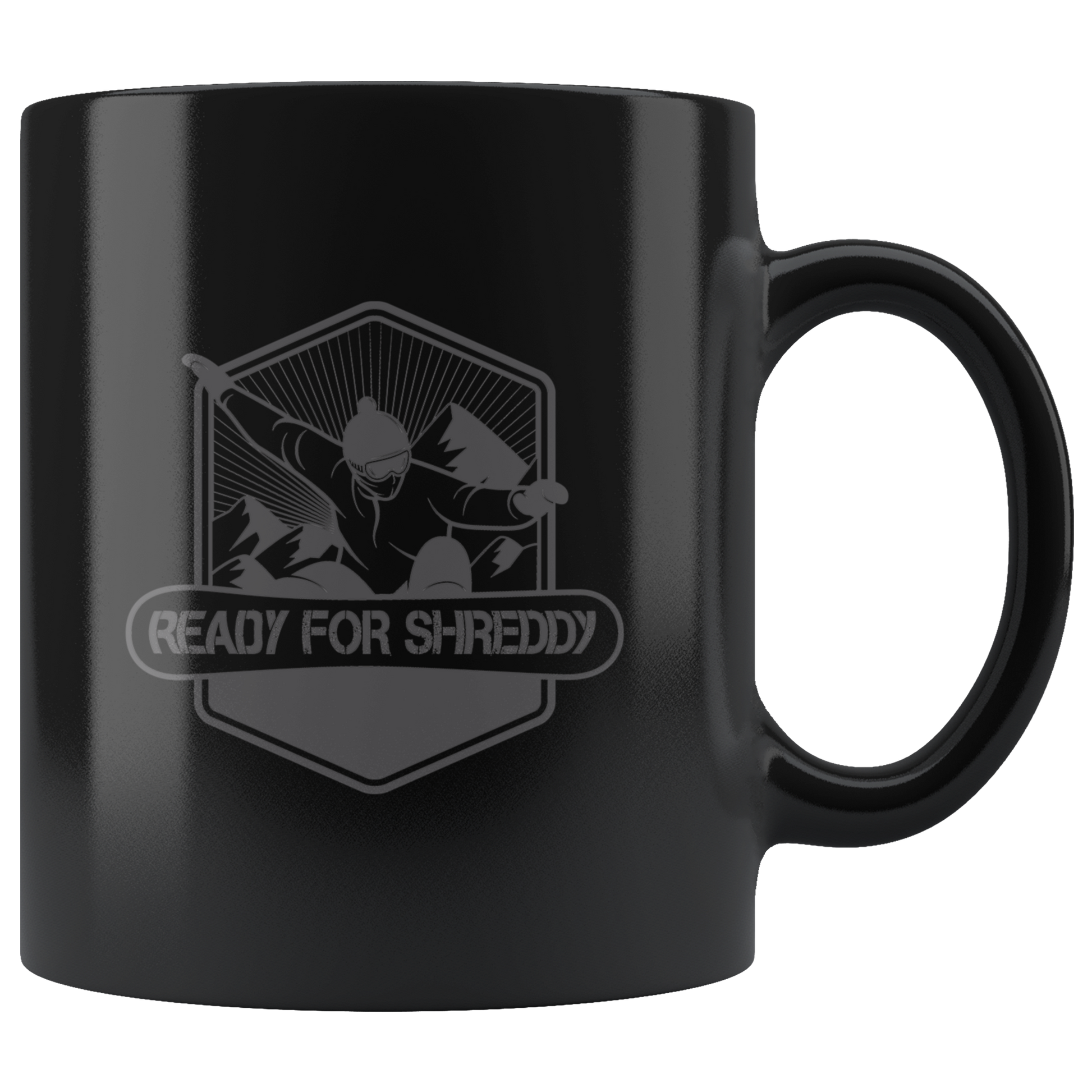 Ready For Shreddy Snowboard Mugs - Powderaddicts