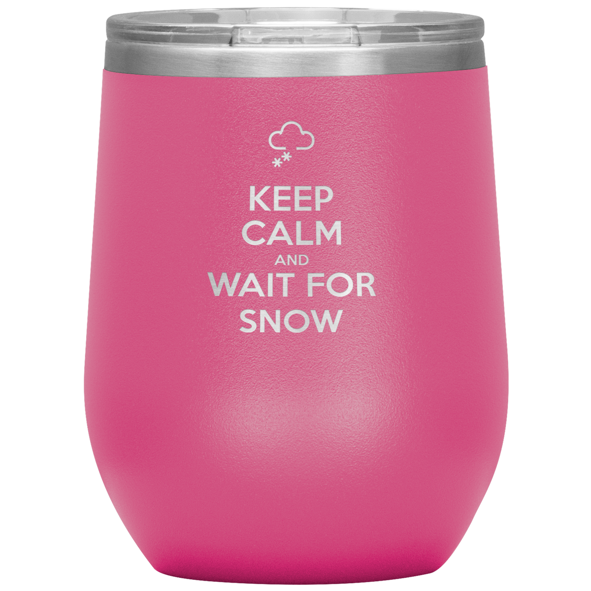 Keep Calm And Wait For Snow Wine 12oz Tumbler - Powderaddicts