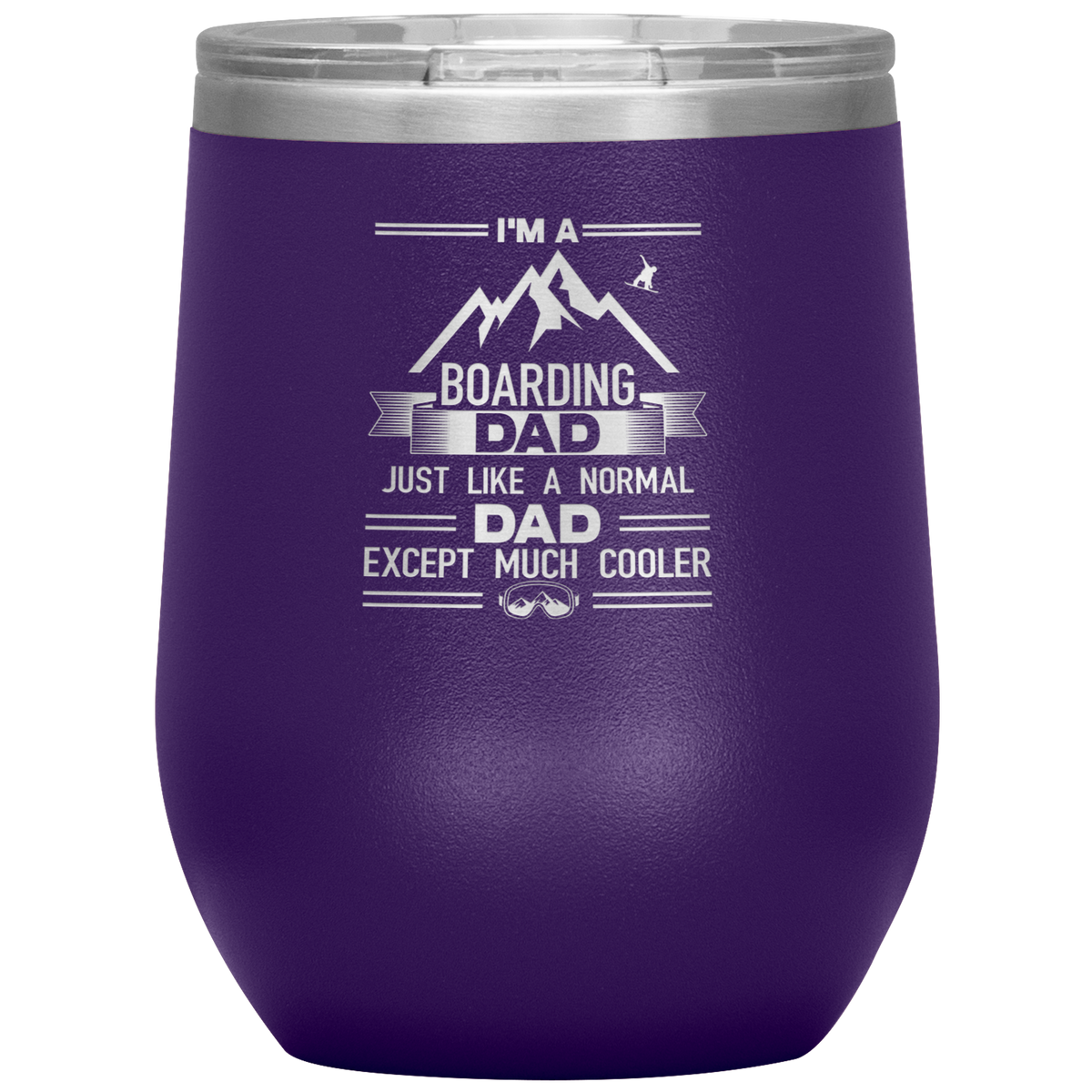 I&#39;m A Boarding Dad Except Much Cooler Wine 12oz Tumbler - Powderaddicts
