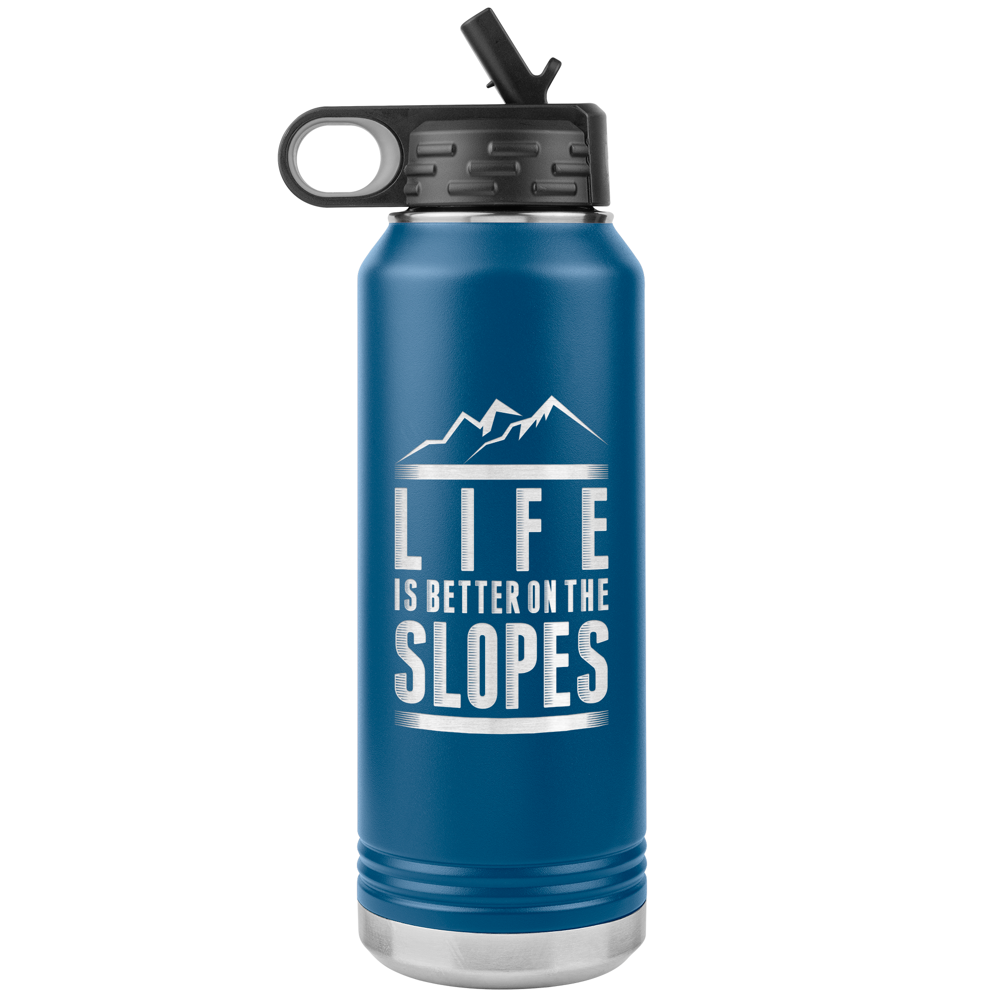 Life Is Better On The Slopes 32oz Water Bottle Tumbler - Powderaddicts