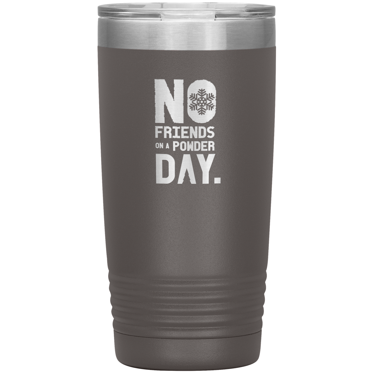 No Friends On A Powder Day 20oz Tumbler - Powderaddicts