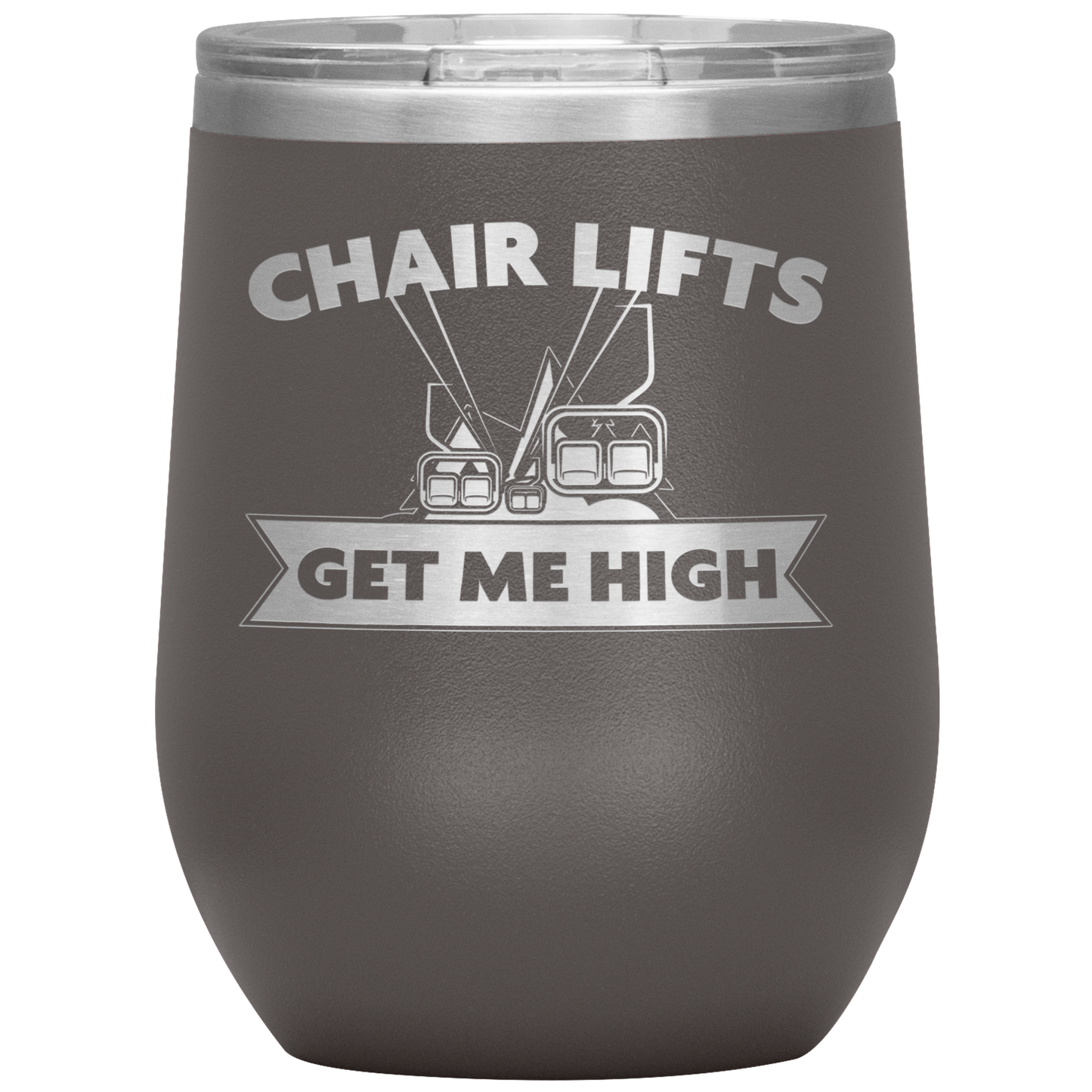 Chairlifts Get Me High Wine 12oz Tumbler - Powderaddicts