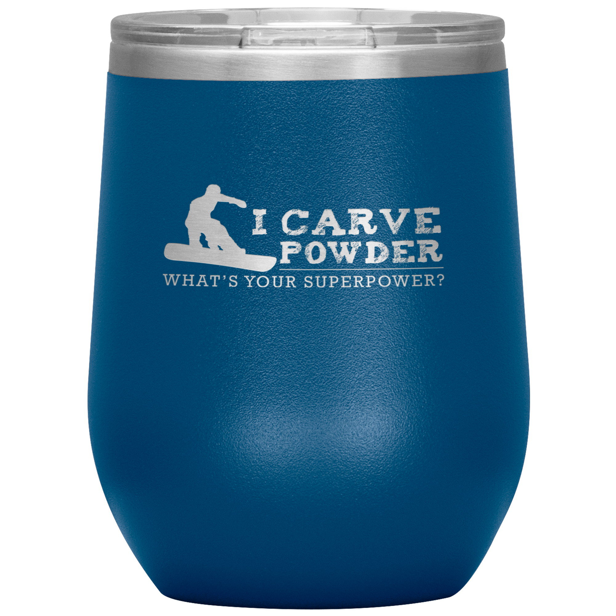I Carve Powder What's Your Superpower Wine 12oz Tumbler - Powderaddicts