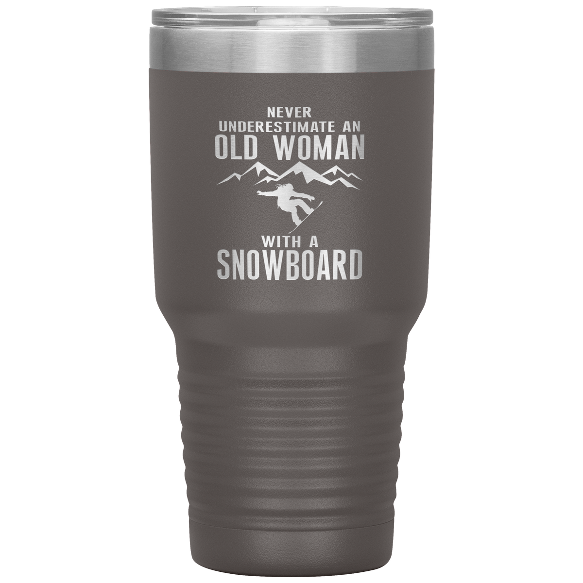 Never Underestimate An Old Woman With A Snowboard 30oz Tumbler - Powderaddicts