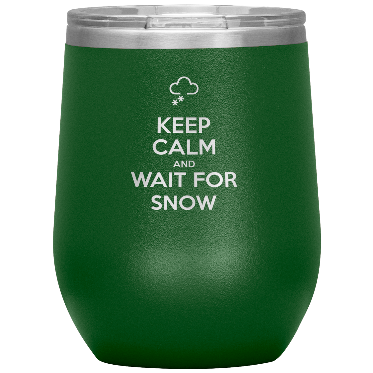 Keep Calm And Wait For Snow Wine 12oz Tumbler - Powderaddicts