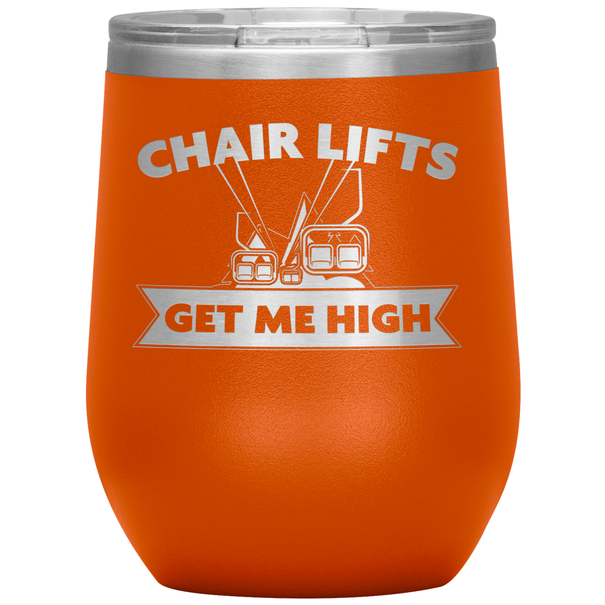 Chairlifts Get Me High Wine 12oz Tumbler - Powderaddicts