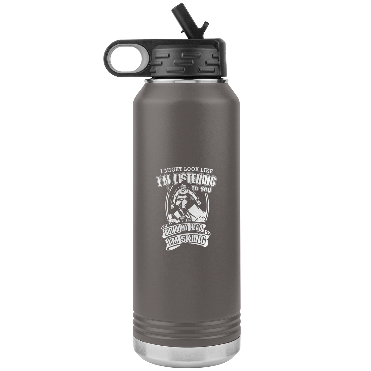 I Might Look Like I'm Listening To You 32oz Water Bottle Tumbler - Powderaddicts