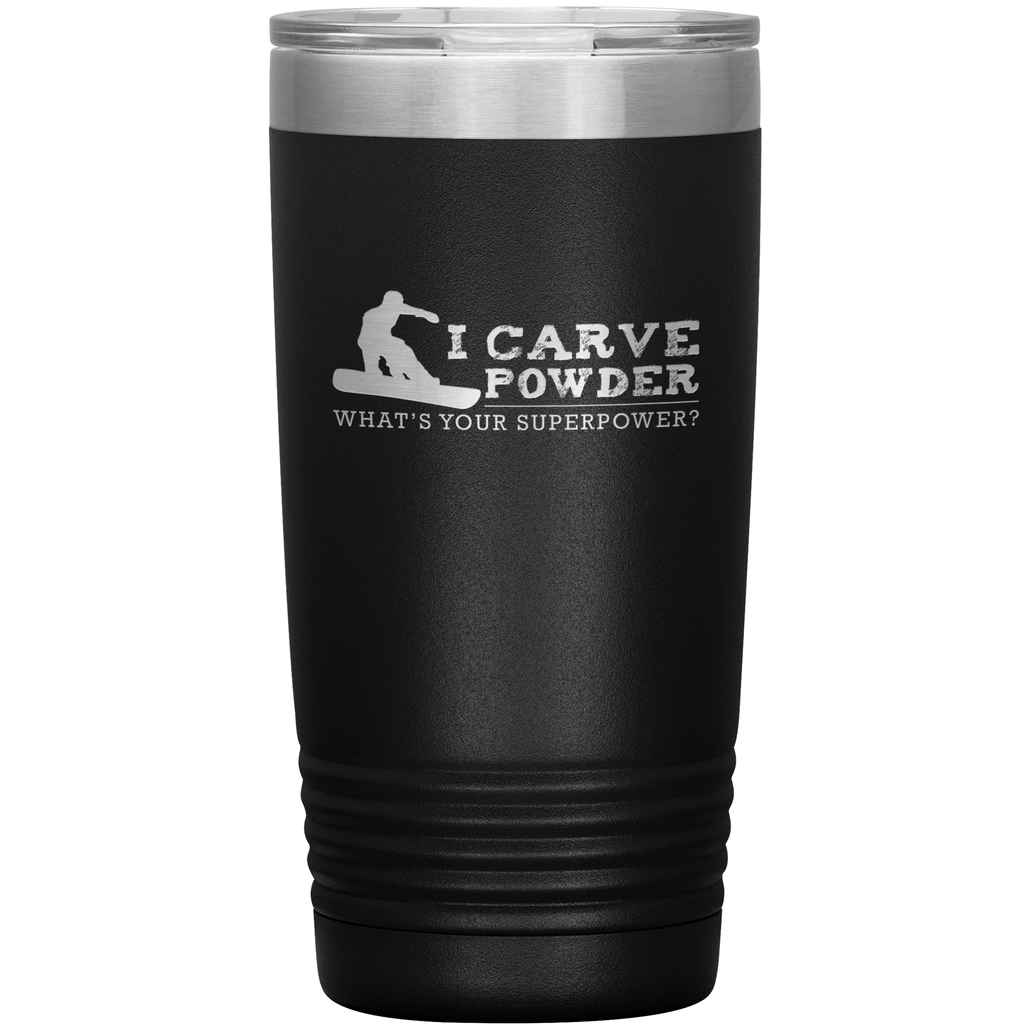 I Carve Powder What's Your Superpower 20oz Tumbler - Powderaddicts