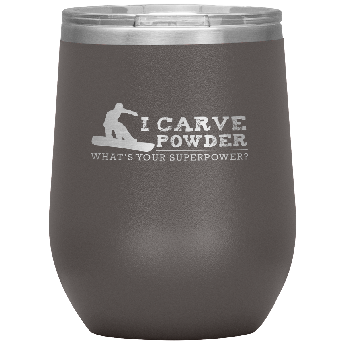 I Carve Powder What's Your Superpower Wine 12oz Tumbler - Powderaddicts