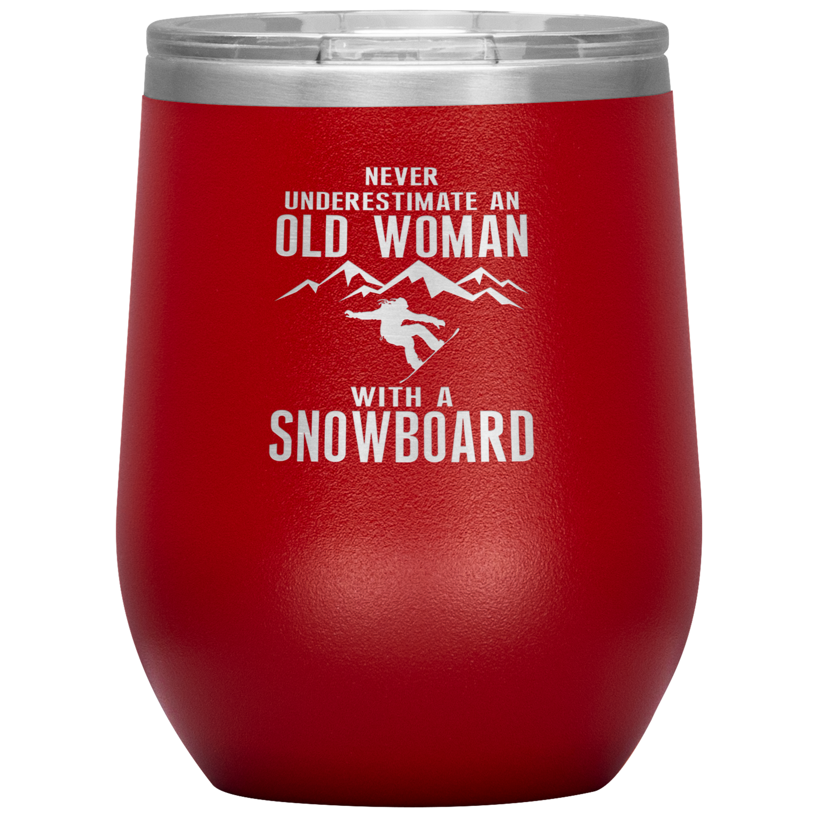 Never Underestimate An Old Woman With A Snowboard Wine 12oz Tumbler - Powderaddicts