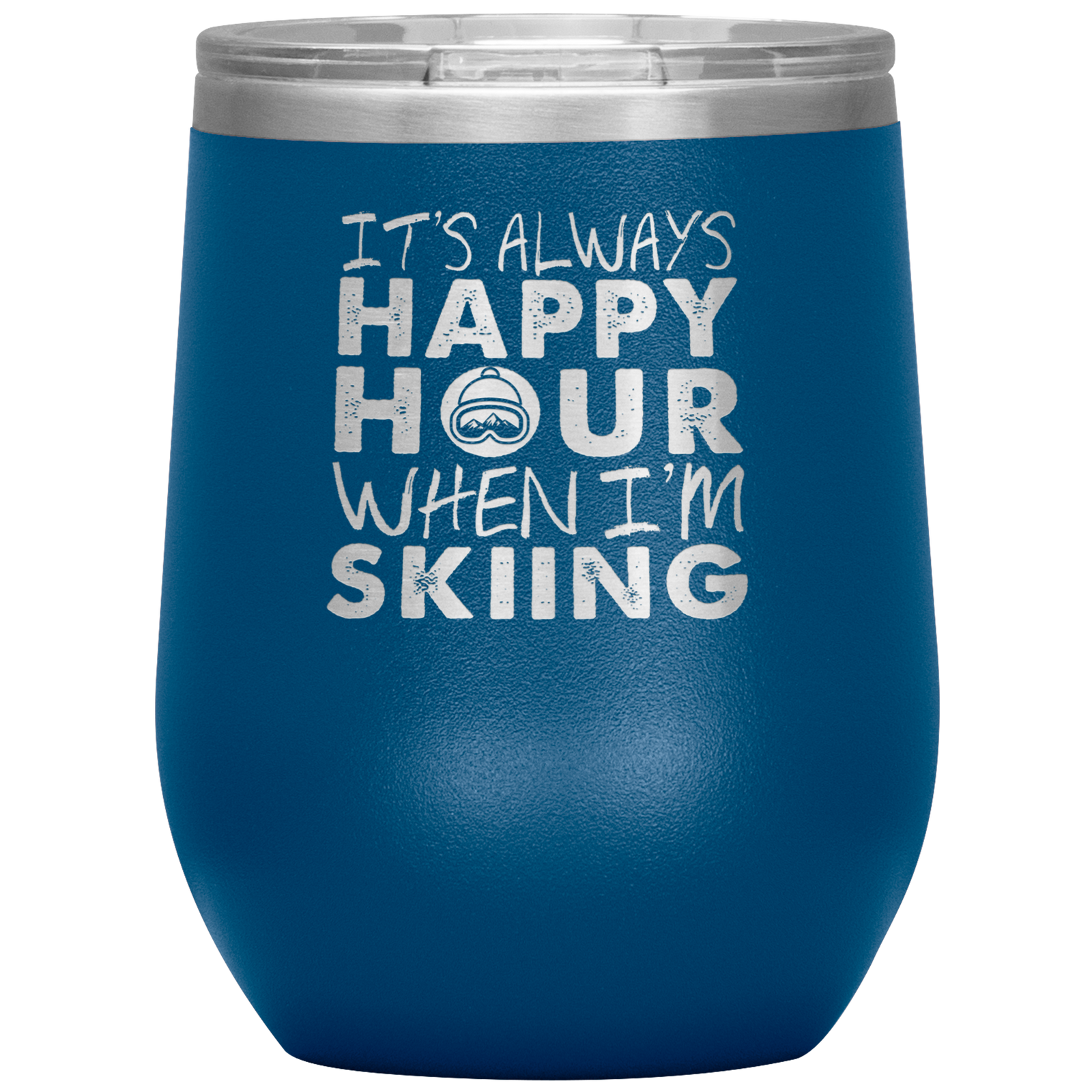 It's Always Happy Hour When I'm Skiing Wine 12oz Tumbler - Powderaddicts