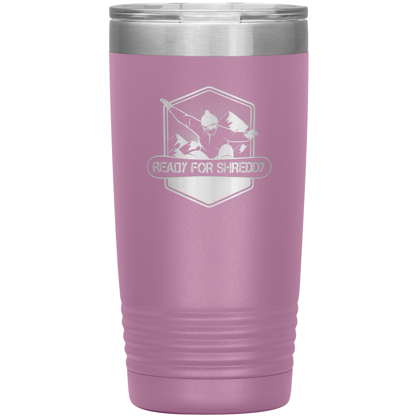 Ready For Shreddy Snowboard 20oz Tumbler - Powderaddicts
