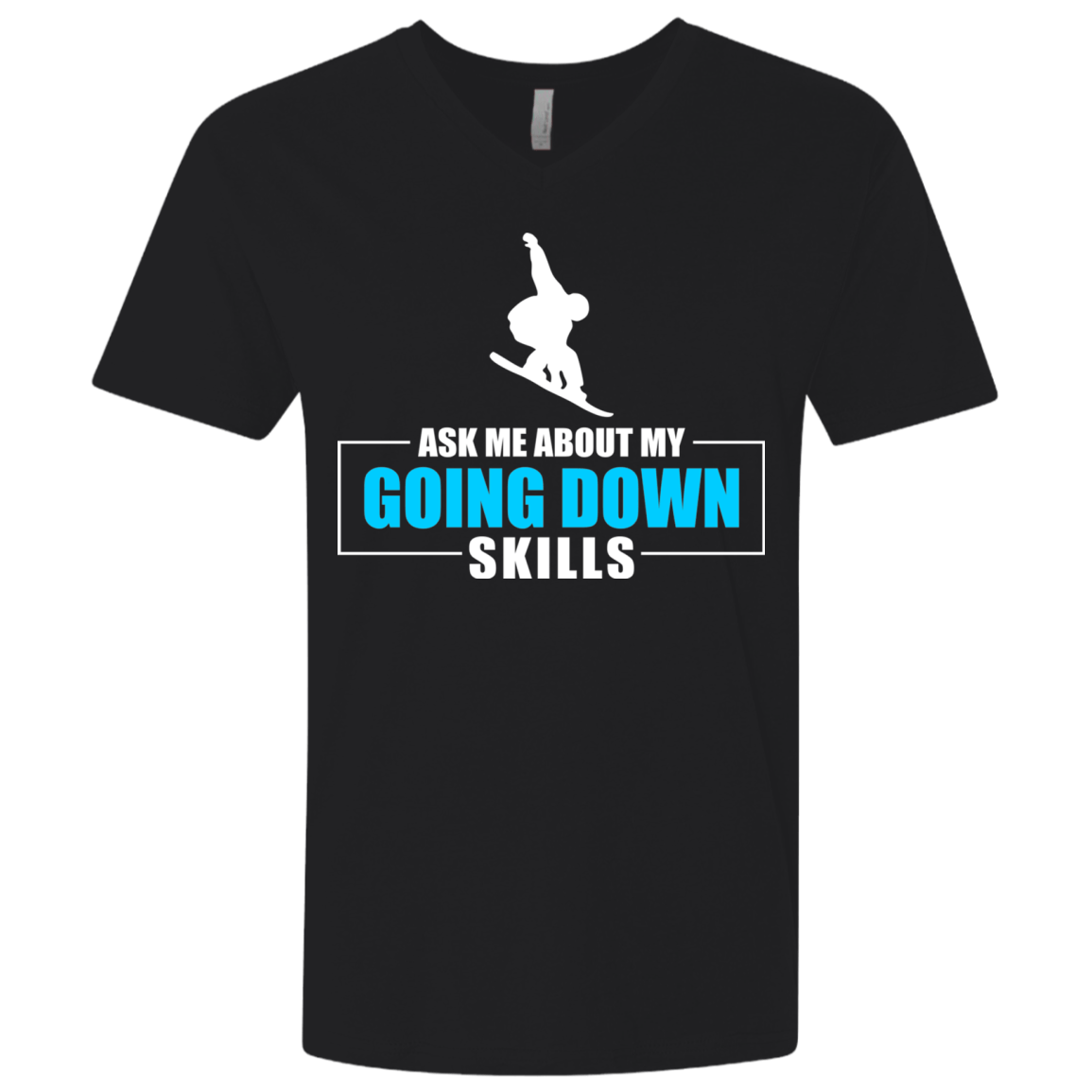 Ask Me About My Going Down Skills - Snowboard Men's Tees and V-Neck - Powderaddicts