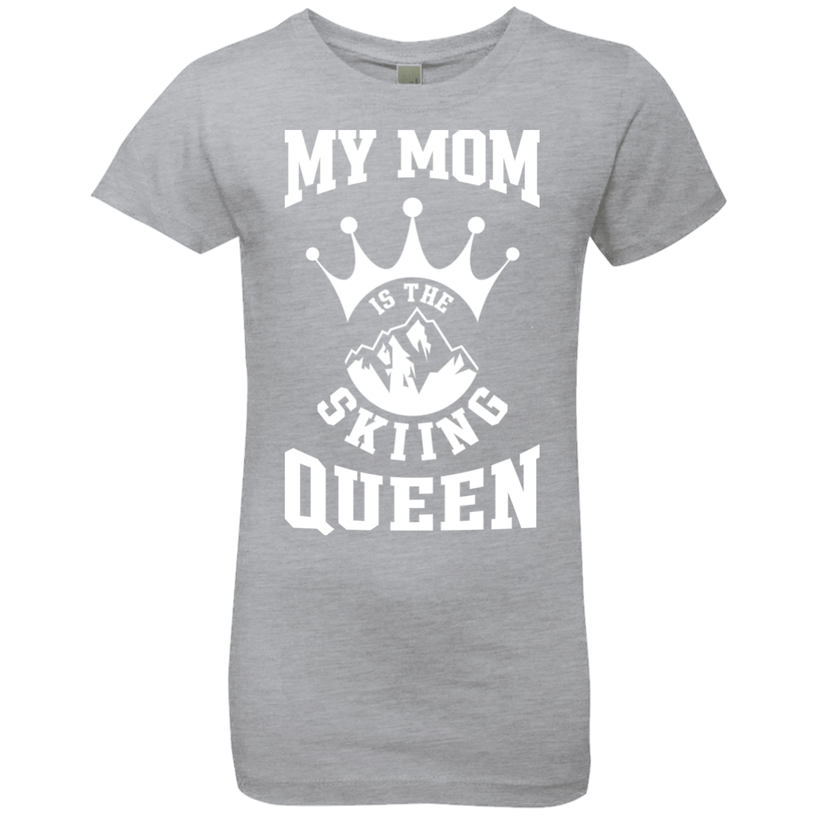 My Mom Is The Skiing Queen White Youth Next Level Girls' Princess T-Shirt - Powderaddicts