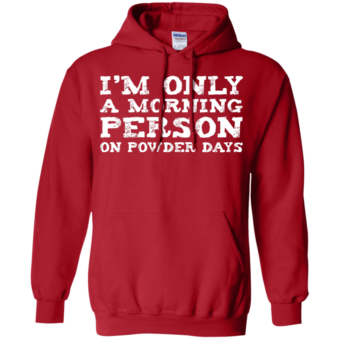 I'm Only A Morning Person On Powder Days Hoodies - Powderaddicts