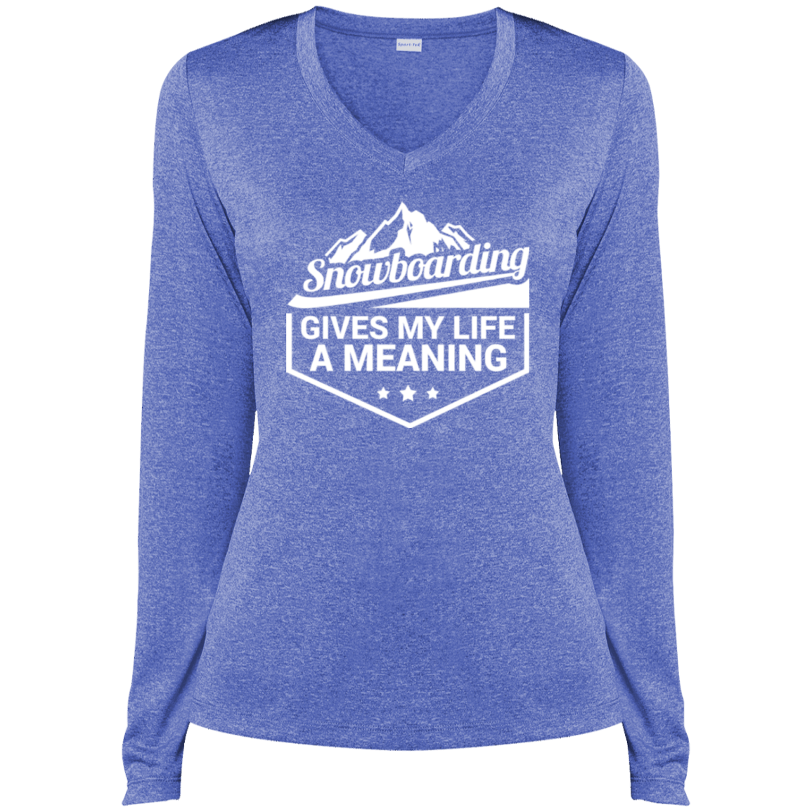 CustomCat Snowboarding Gives My Life A Meaning Sport Tek Ladies LS Heather Dri Fit V Neck T Shirt True Royal Heather S
