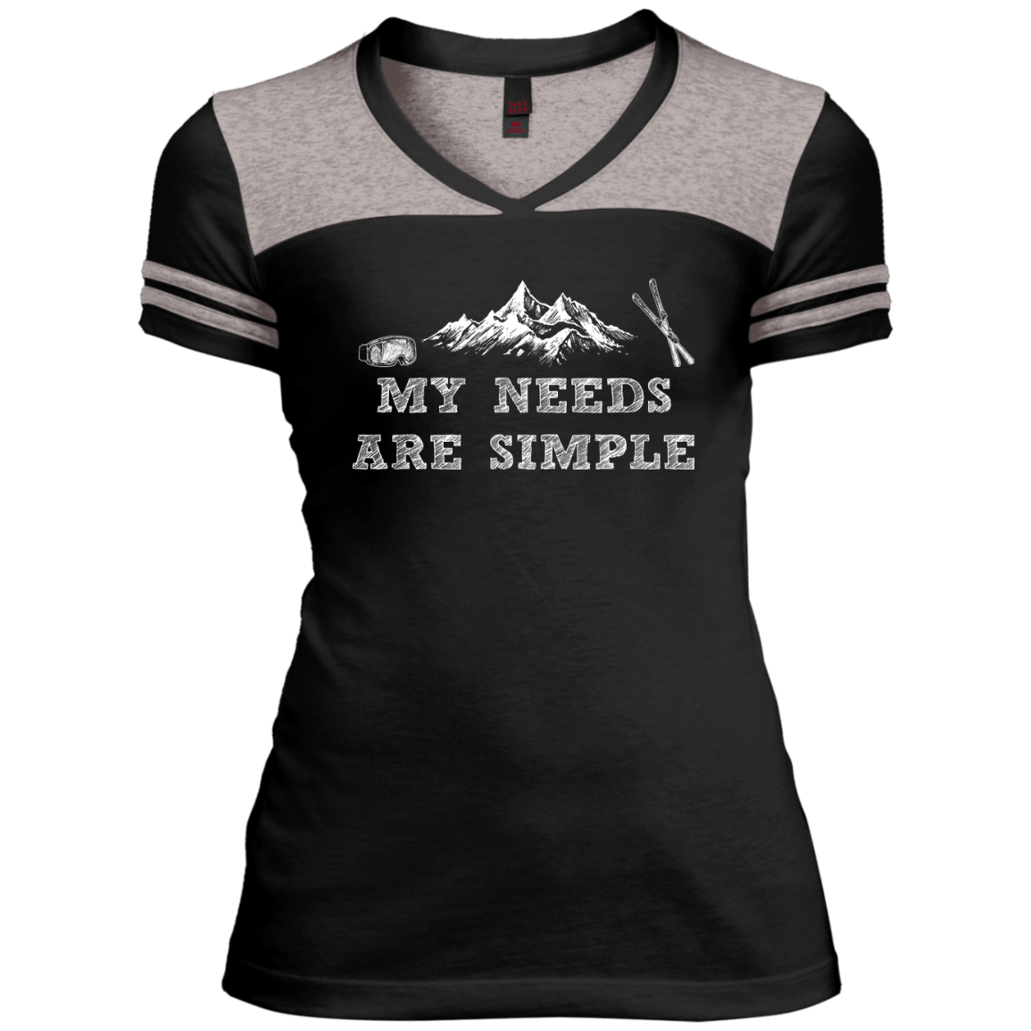 My Needs Are Simple - Ski Ladies Tees and V-Neck - Powderaddicts