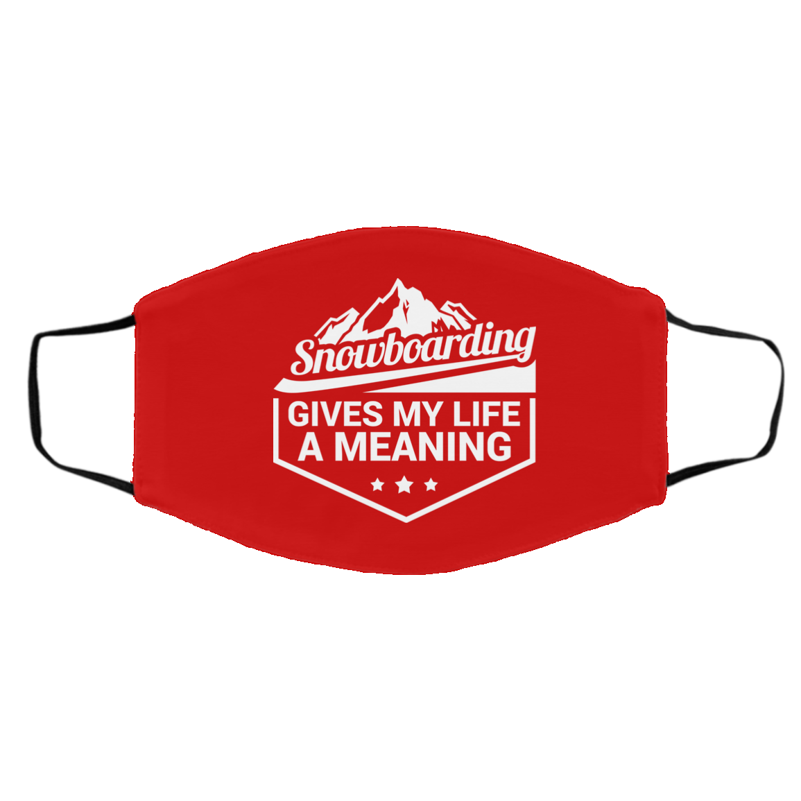 Snowboarding Gives My Life a Meaning Adult Face Mask - Powderaddicts