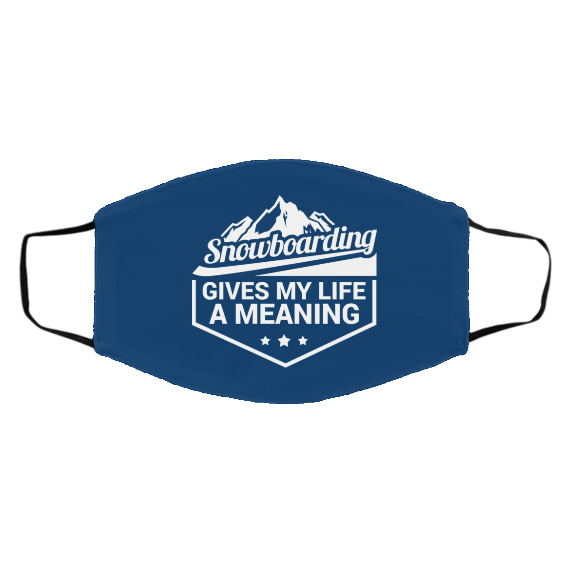 Snowboarding Gives My Life a Meaning Adult Face Mask - Powderaddicts