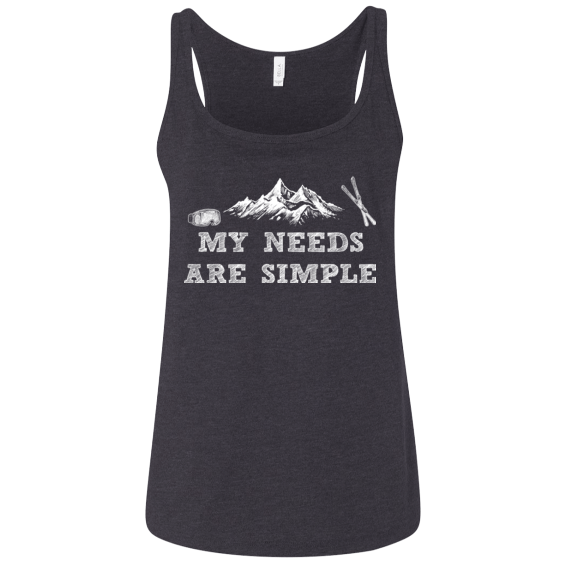 My Needs Are Simple - Ski Ladies' Tank Tops - Powderaddicts