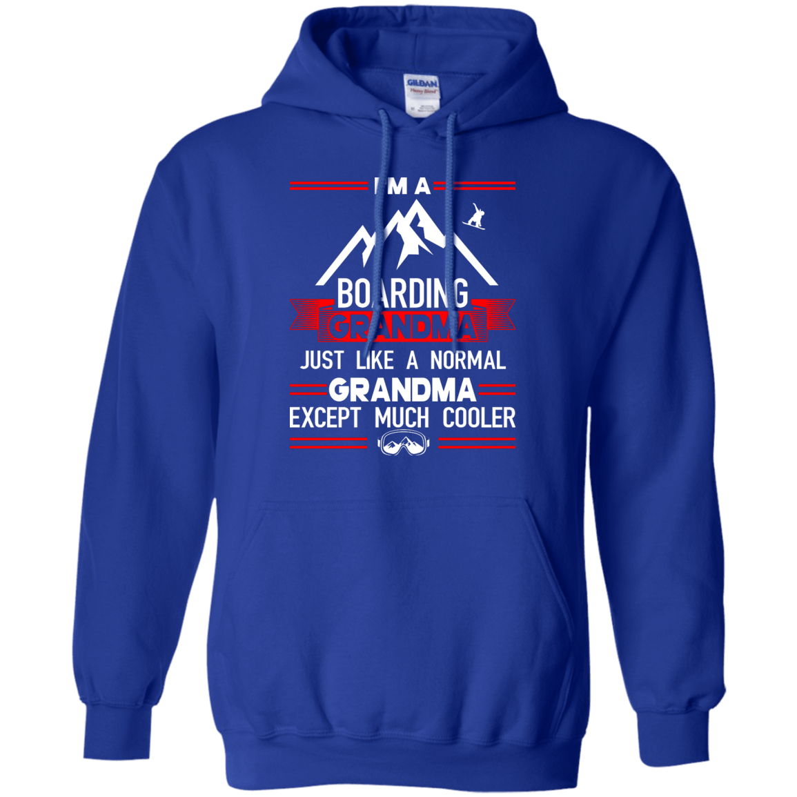 I'm A Boarding Grandma Just Like A Normal Grandma Except Much Cooler - Hoodies - Powderaddicts