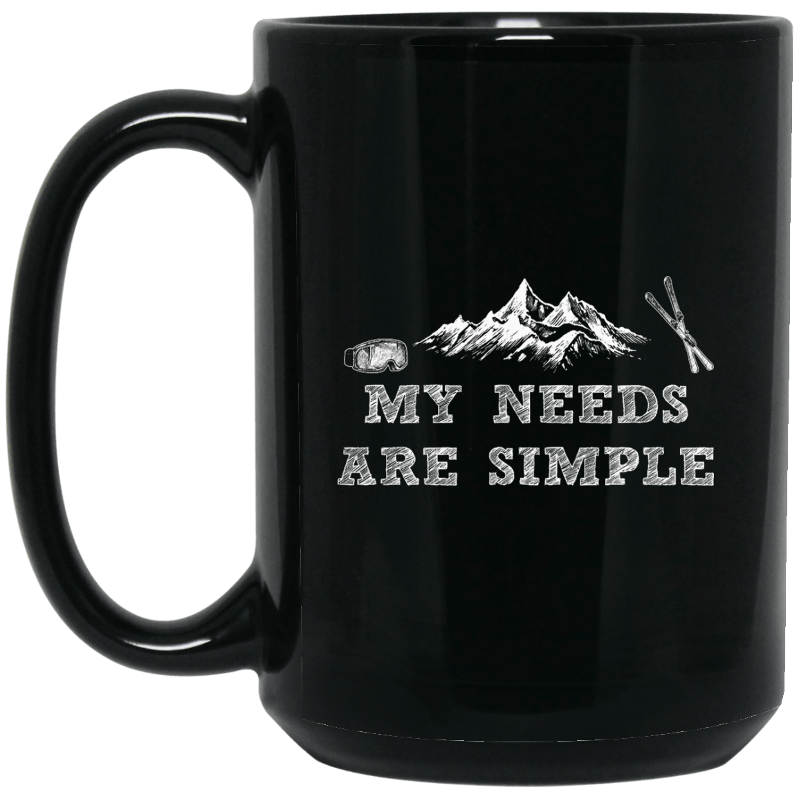 My Needs Are Simple - Ski Black Mug - Powderaddicts