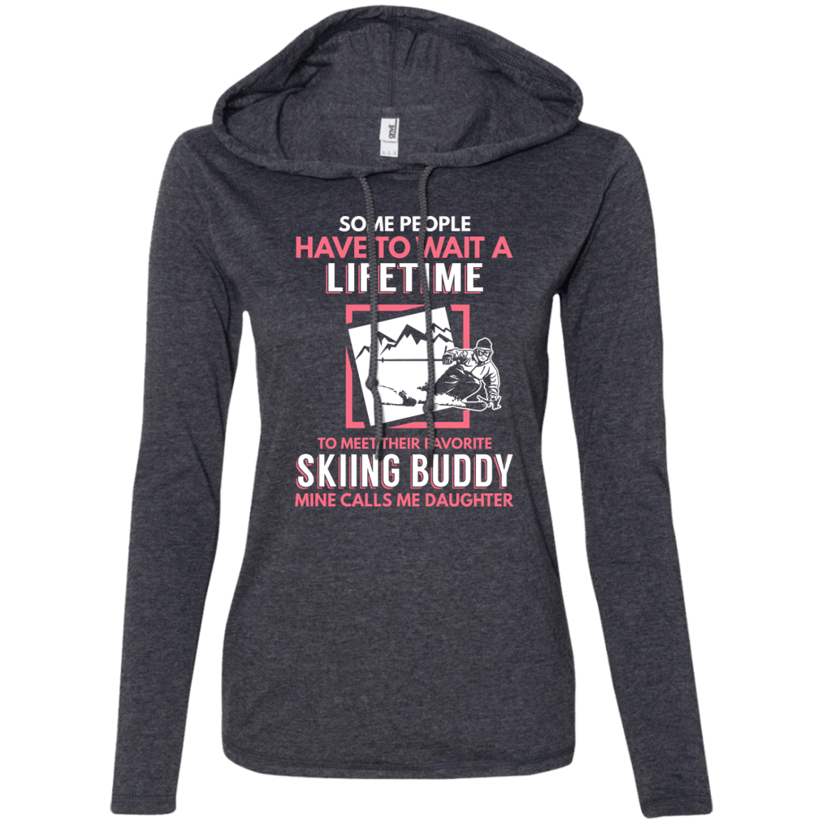 Skiing Buddy Mine Calls Me Daughter Hoodies - Powderaddicts