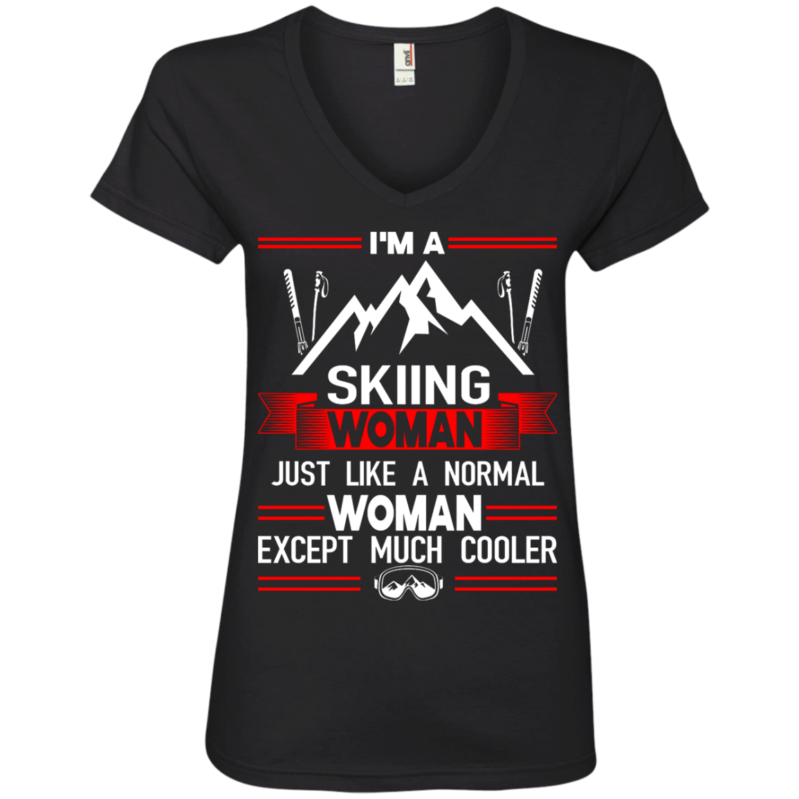 I'm A Skiing Woman Except Much Cooler Tees - Powderaddicts