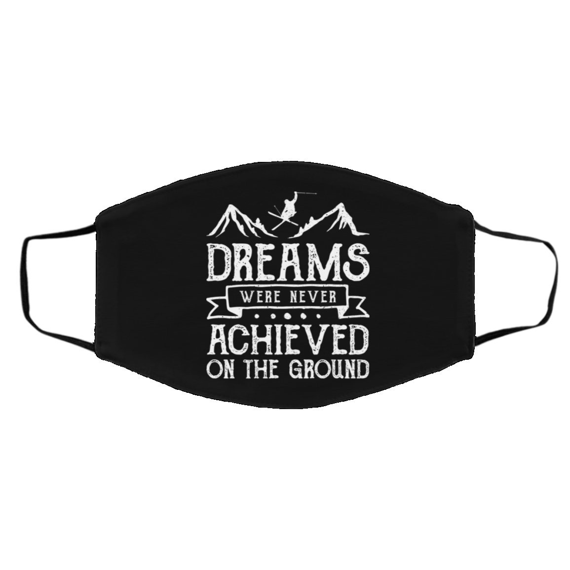 Dreams Were Never Achieved On The Ground Adult Face Mask - Powderaddicts