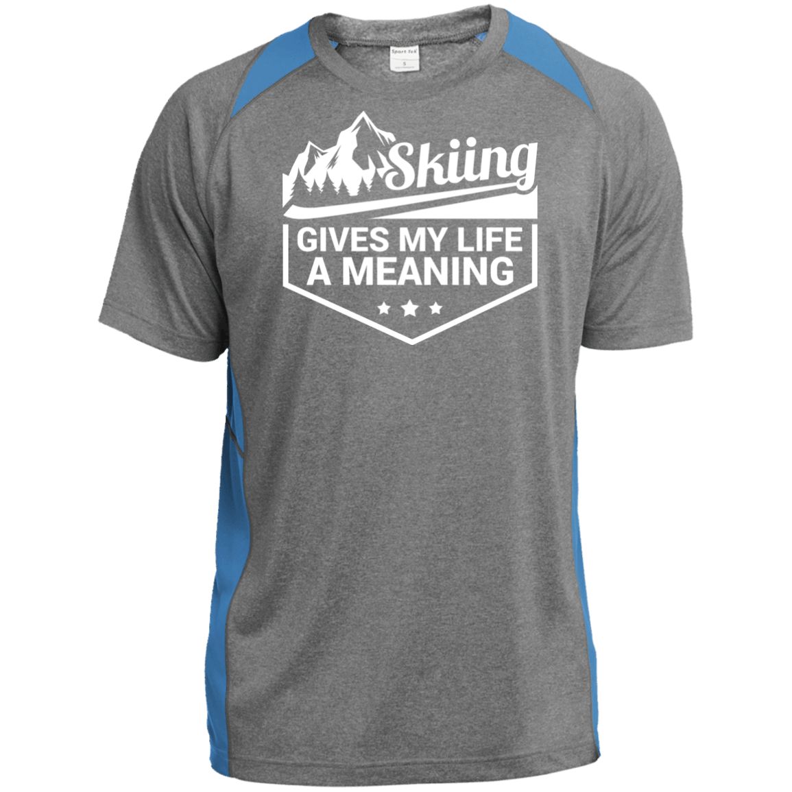 Skiing Gives My Life A Meaning Sport-Tek Heather Colorblock Poly T-Shirt - Powderaddicts