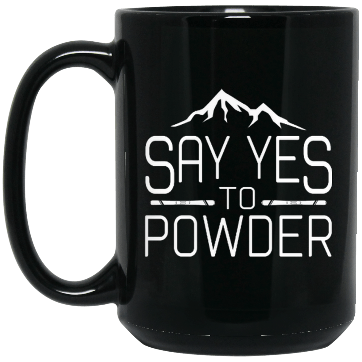 Say Yes To Powder Black Mug - Powderaddicts