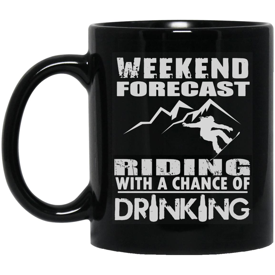 Weekend Forecast Riding With A Chance of Drinking Black Mug - Powderaddicts