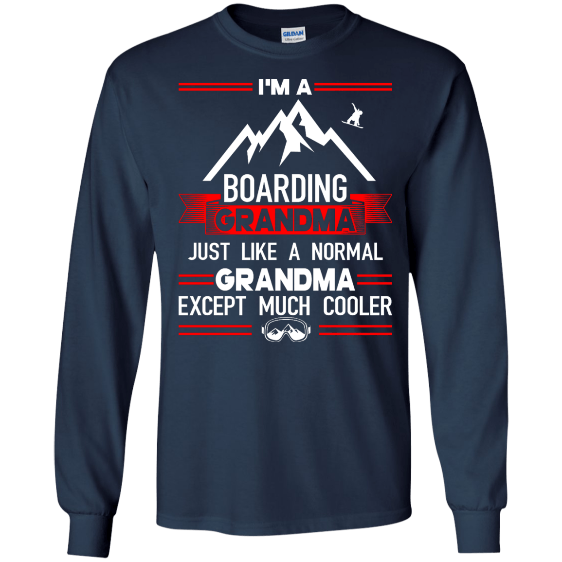 I&#39;m A Boarding Grandma Just Like A Normal Grandma Except Much Cooler - Long Sleeves - Powderaddicts