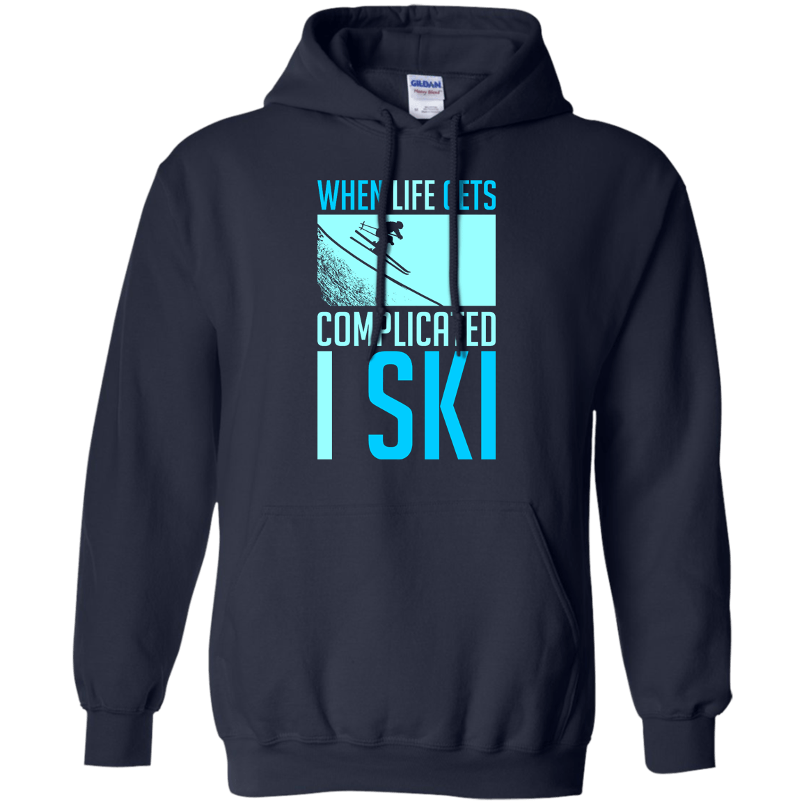 When Life Gets Complicated I Ski Hoodies - Powderaddicts