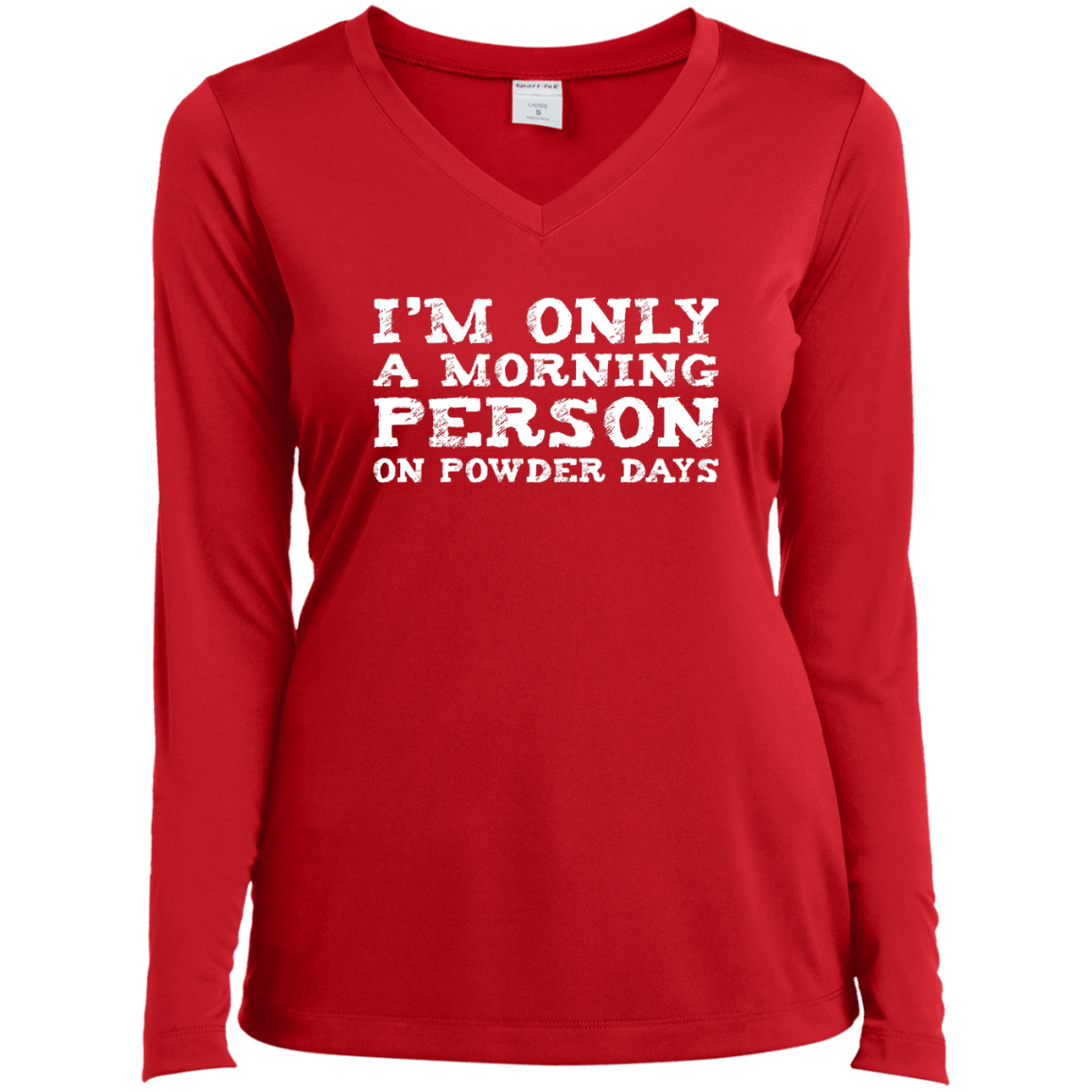 I'm Only A Morning Person On Powder Days Long Sleeves - Powderaddicts