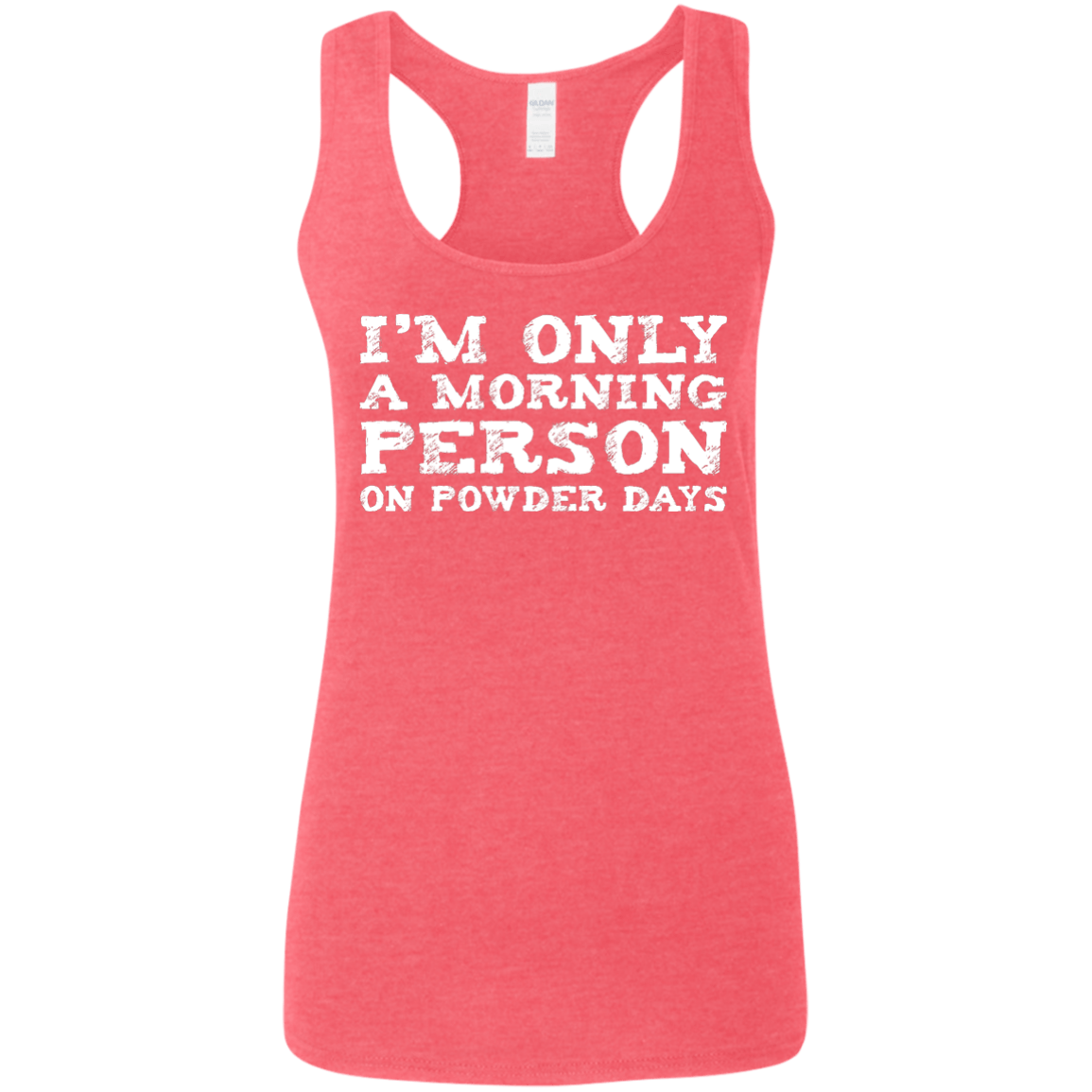 I'm Only A Morning Person On Powder Days Tank Tops - Powderaddicts