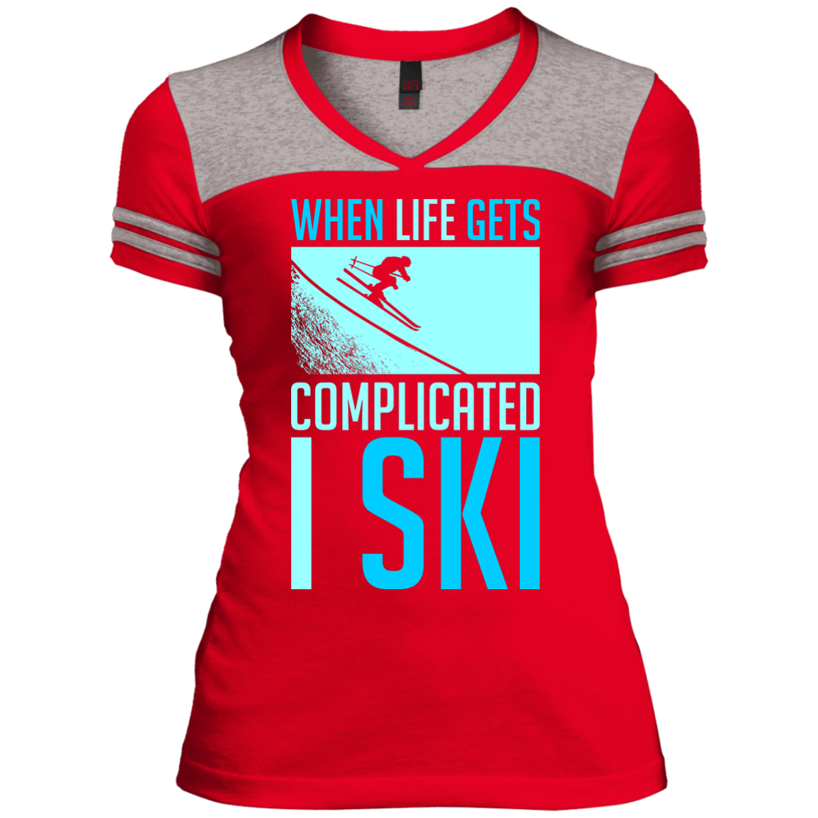 When Life Gets Complicated I Ski Ladies Tees - Powderaddicts