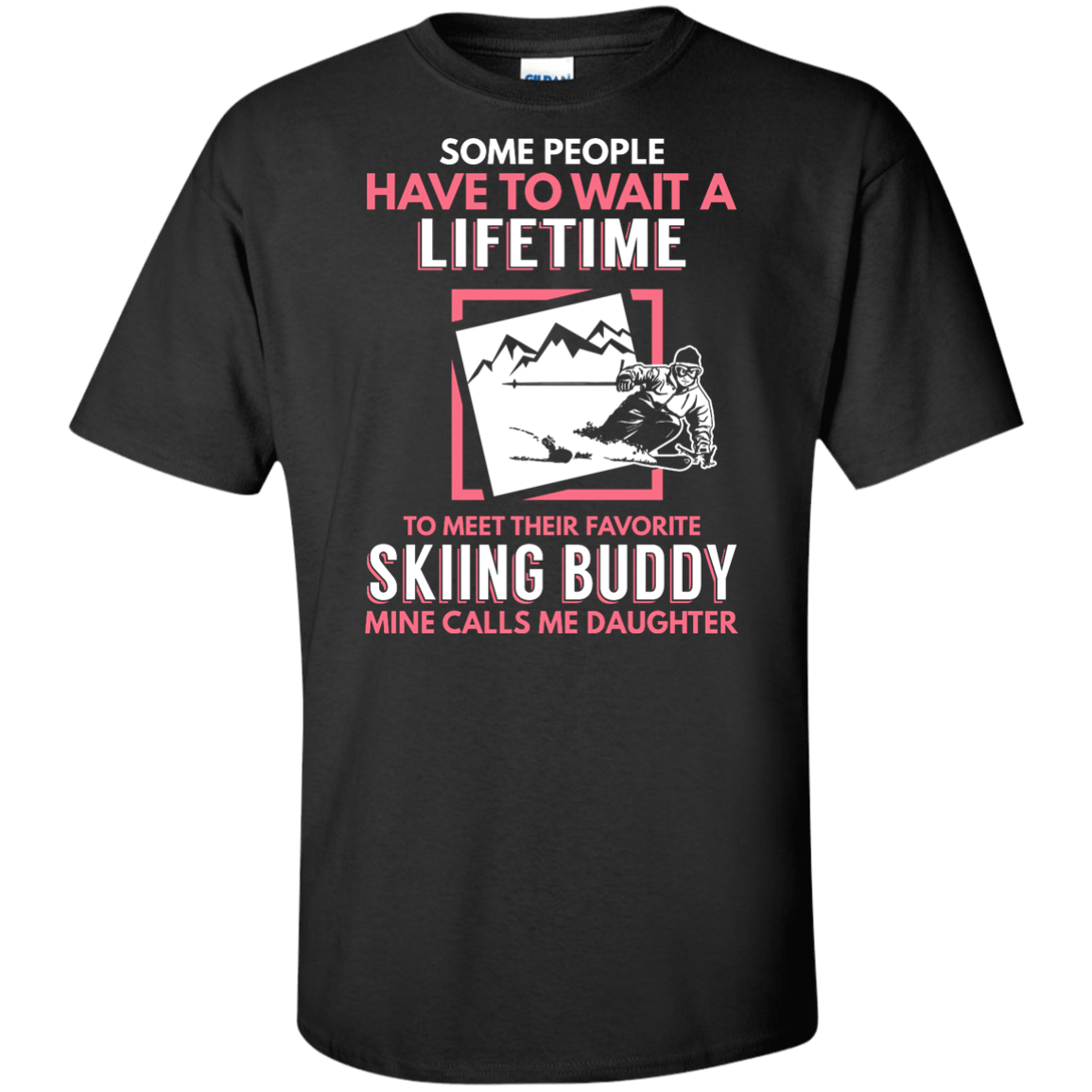 Skiing Buddy Mine Calls Me Daughter Men's Tees and V-Neck - Powderaddicts