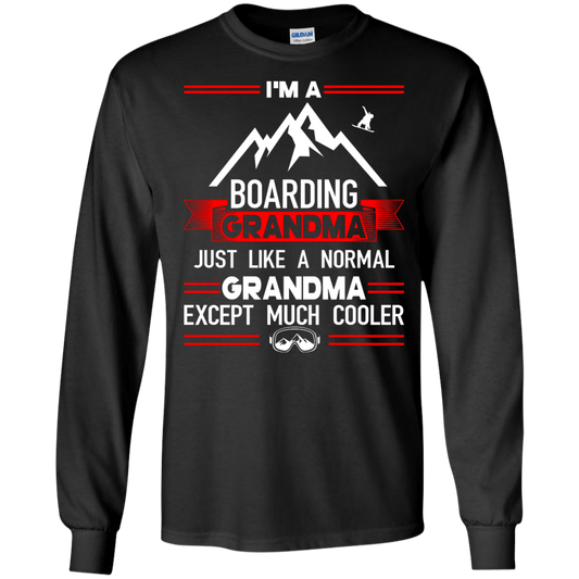 I'm A Boarding Grandma Just Like A Normal Grandma Except Much Cooler - Long Sleeves - Powderaddicts
