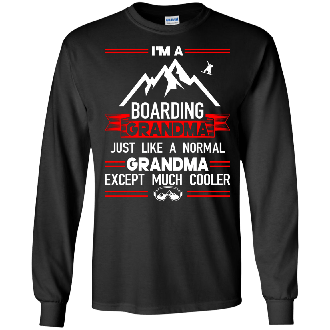 I'm A Boarding Grandma Just Like A Normal Grandma Except Much Cooler - Long Sleeves - Powderaddicts