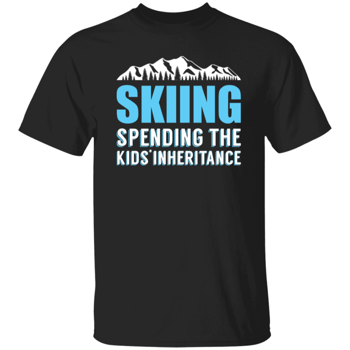 Skiing Spending The Kids Inheritance Tees - Powderaddicts