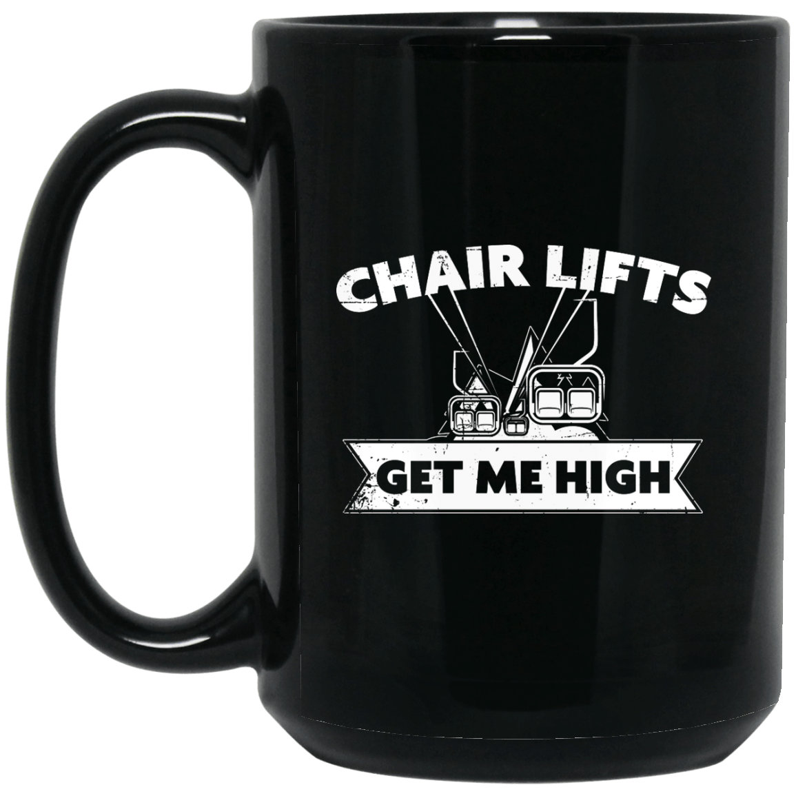 Chairlifts Get Me High Mug - Powderaddicts