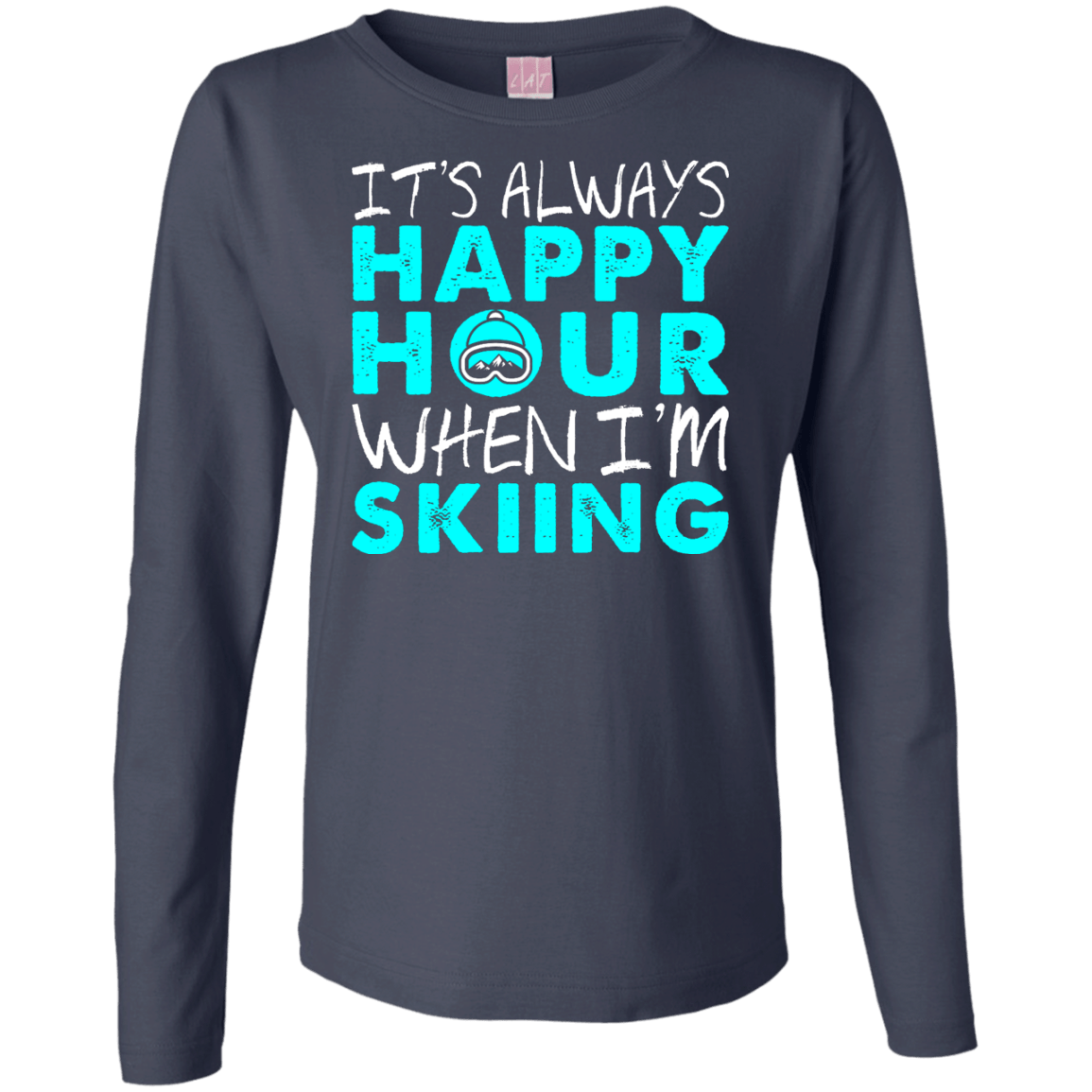 It's Always Happy Hour When I'm Skiing Long Sleeves - Powderaddicts
