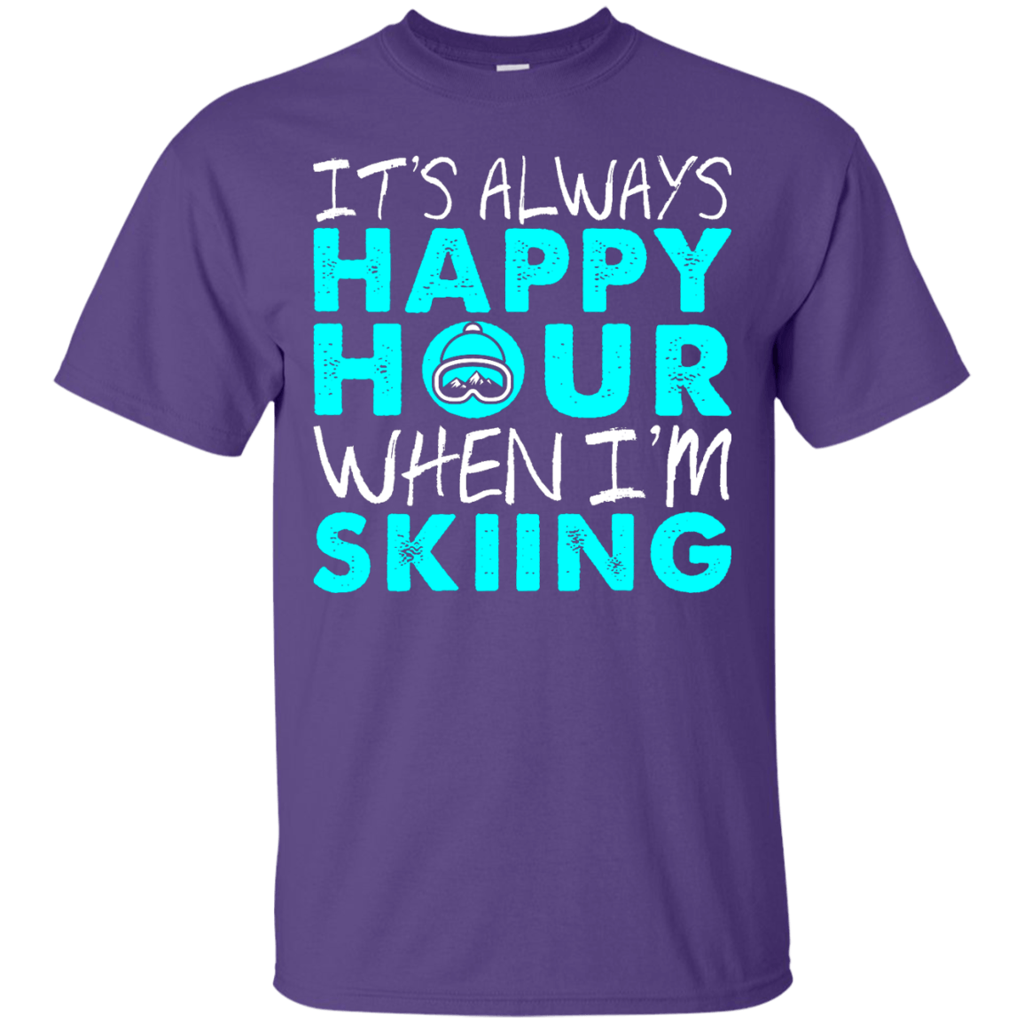 It's Always Happy Hour When I'm Skiing Tees - Powderaddicts