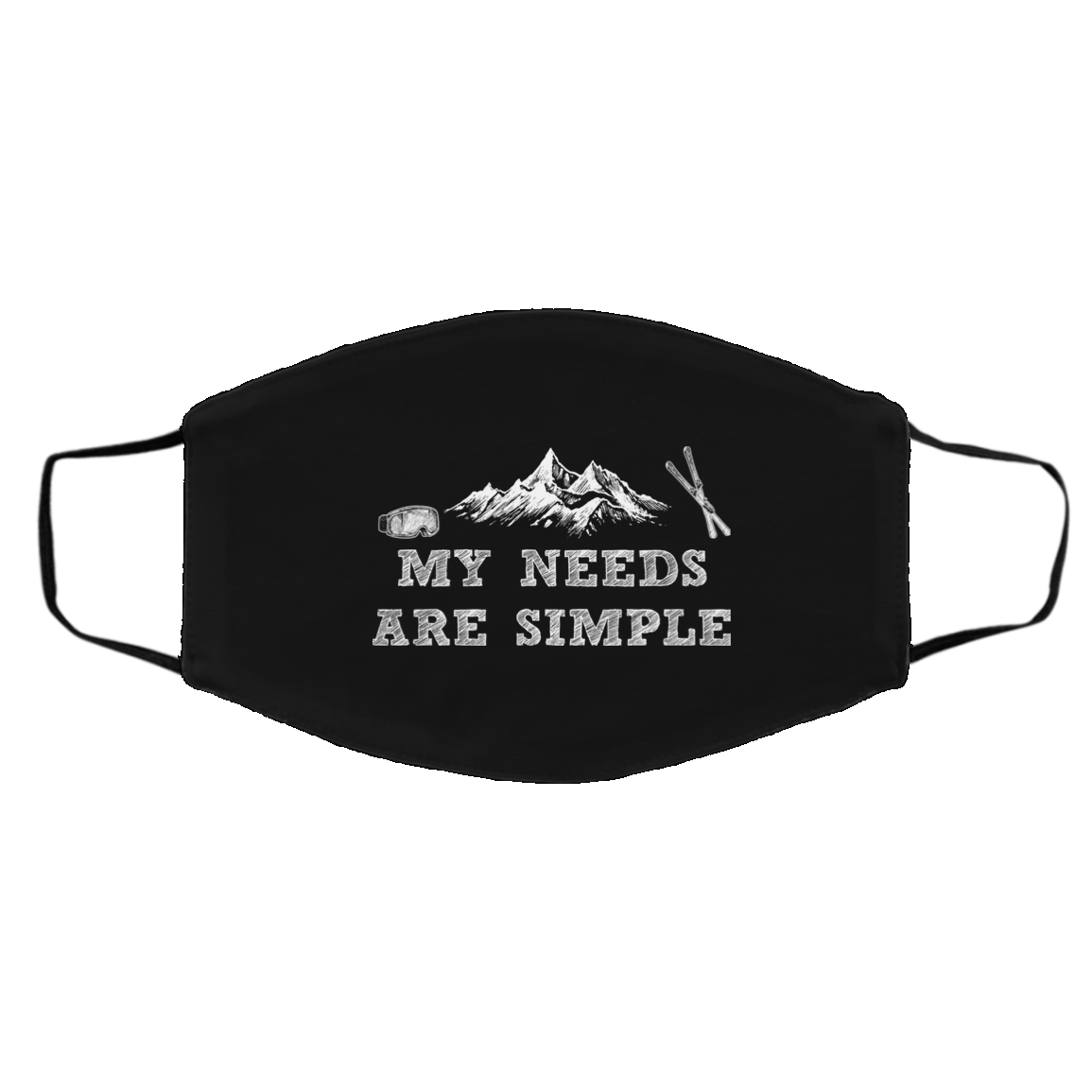 My Needs Are Simple Ski Adult Face Mask - Powderaddicts