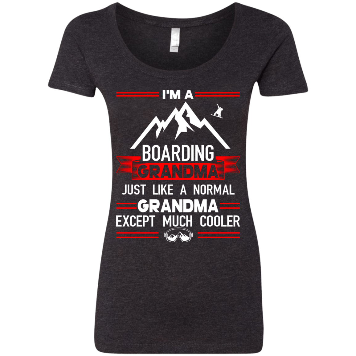 I'm A Boarding Grandma Just Like A Normal Grandma Except Much Cooler - Tees - Powderaddicts
