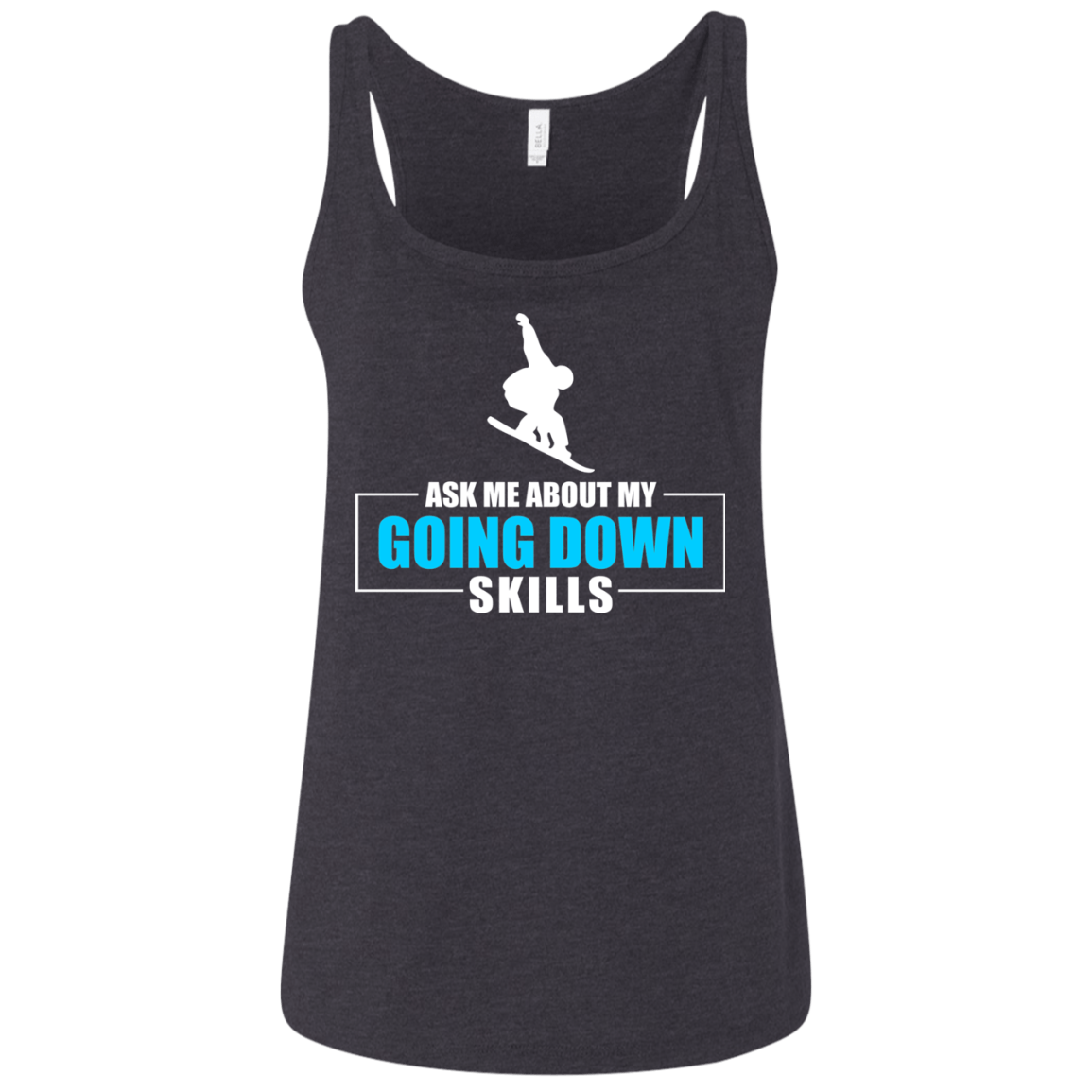 Ask Me About My Going Down Skills - Snowboard Tank Tops - Powderaddicts